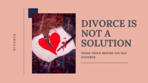 Divorce is not the solution