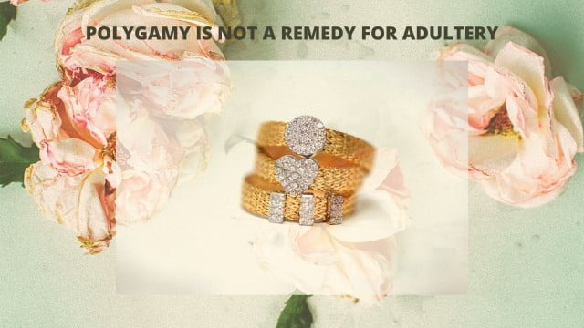 Polygamy is not a remedy for adultery