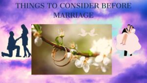 5 Key things to consider before marriage