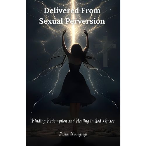 Delivered from sexual perversion | My Testimony
